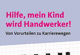 Talk: "Hilfe, mein Kind wird Handwerker!"
