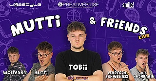 Comedian Tobii Live: Mutti & Friends