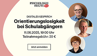 Psychologie Heute Live - Orientierungslosigkeit bei Schulabgängern