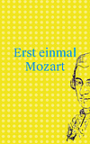 Kinderkonzert: Erst einmal Mozart