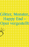 Götter, Monster, Happy End
