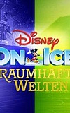 Disney On Ice: Traumhafte Welten
