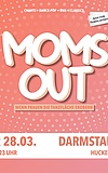 MOMS OUT - Darmstadt