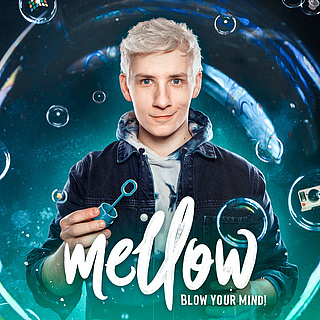 Mellow – Blow Your Mind! - Magie & Illusionen Live!